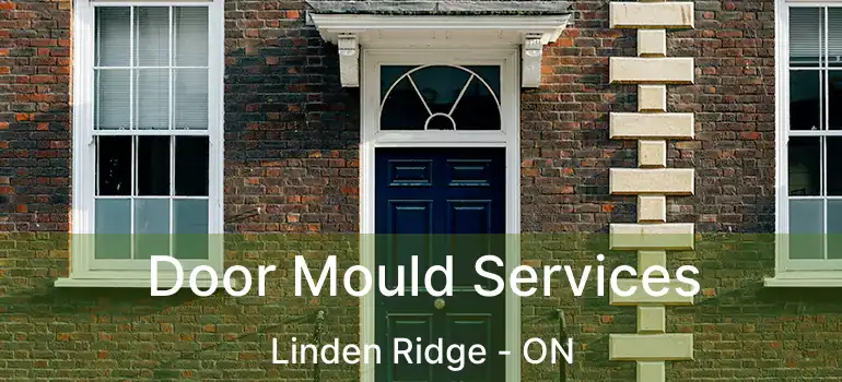  Door Mould Services Linden Ridge - ON