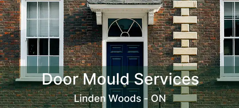  Door Mould Services Linden Woods - ON