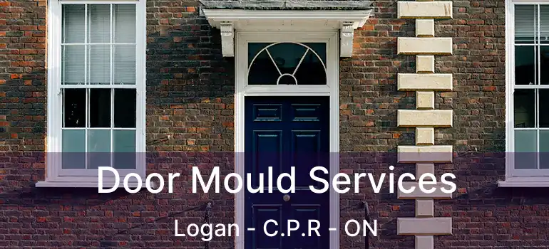  Door Mould Services Logan - C.P.R - ON