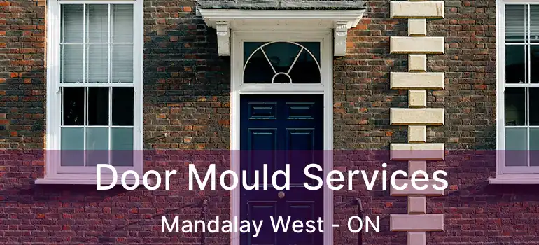  Door Mould Services Mandalay West - ON