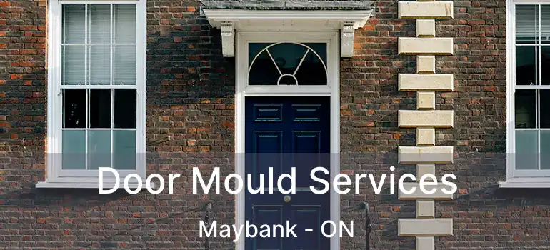  Door Mould Services Maybank - ON