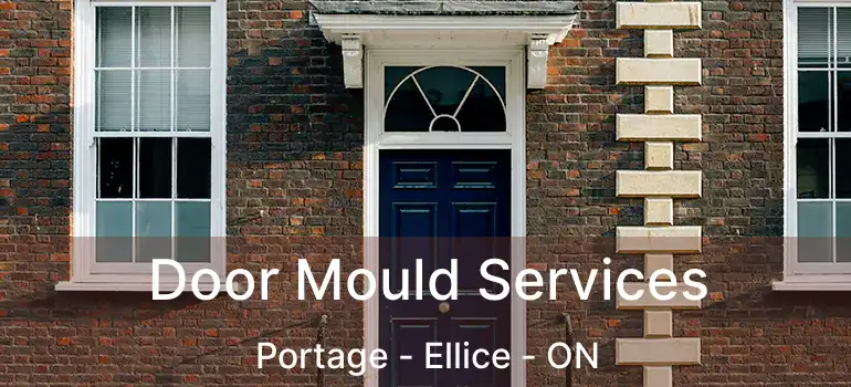  Door Mould Services Portage - Ellice - ON