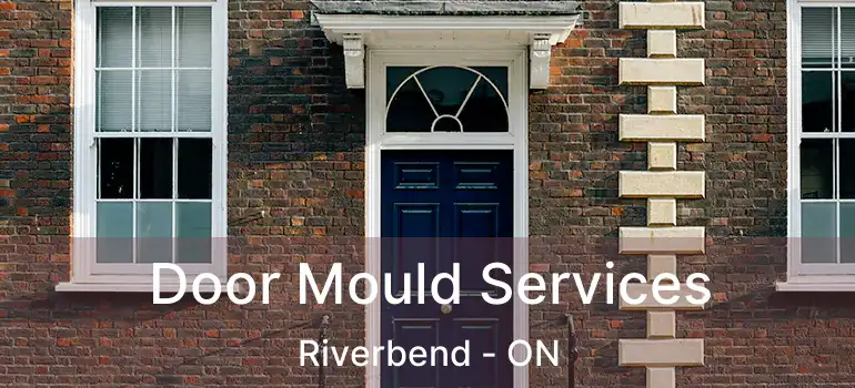  Door Mould Services Riverbend - ON