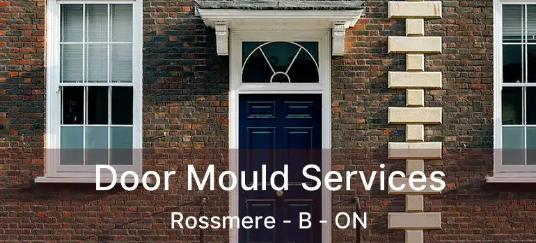  Door Mould Services Rossmere - B - ON
