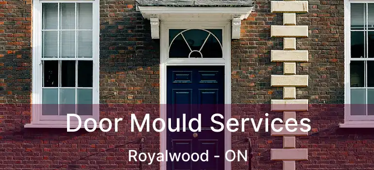  Door Mould Services Royalwood - ON