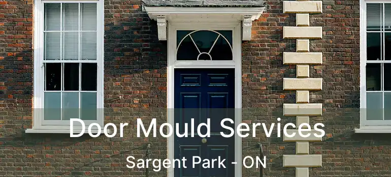  Door Mould Services Sargent Park - ON