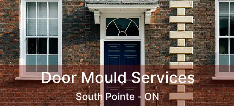  Door Mould Services South Pointe - ON