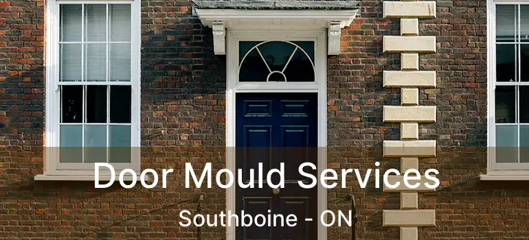  Door Mould Services Southboine - ON