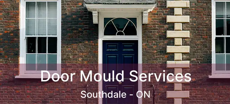  Door Mould Services Southdale - ON
