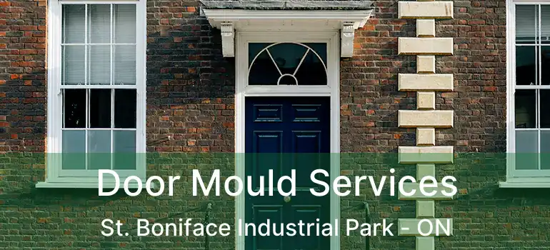  Door Mould Services St. Boniface Industrial Park - ON