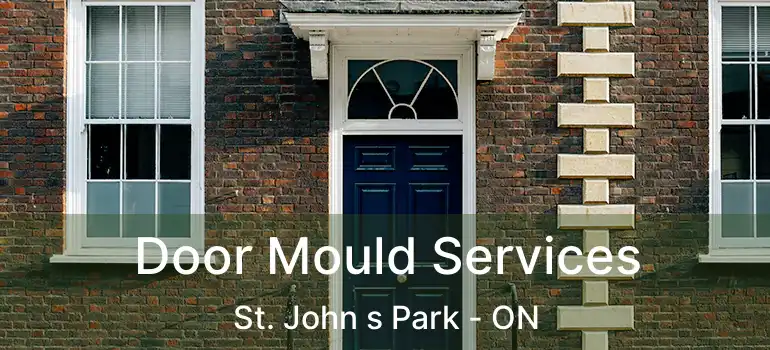  Door Mould Services St. John s Park - ON