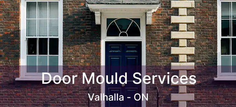  Door Mould Services Valhalla - ON