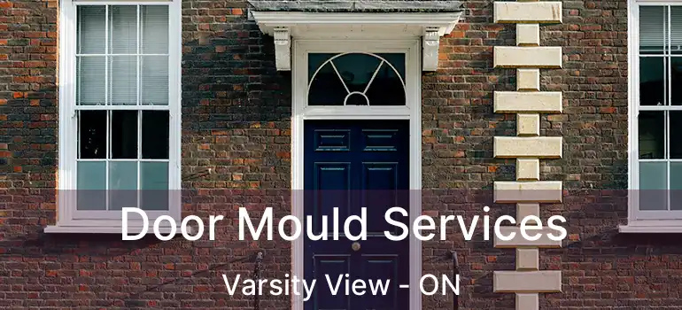  Door Mould Services Varsity View - ON