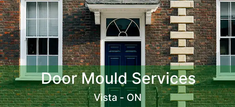 Door Mould Services Vista - ON