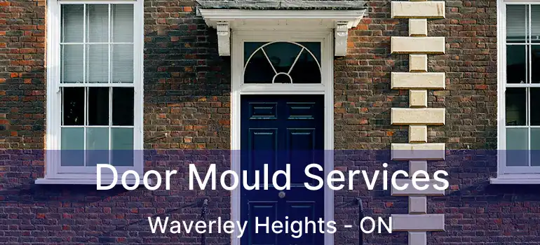  Door Mould Services Waverley Heights - ON