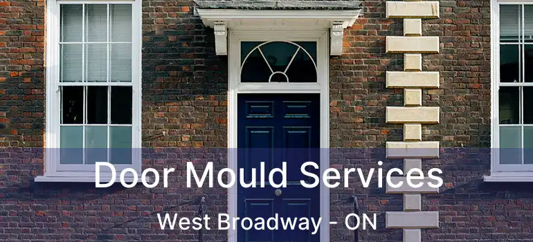  Door Mould Services West Broadway - ON