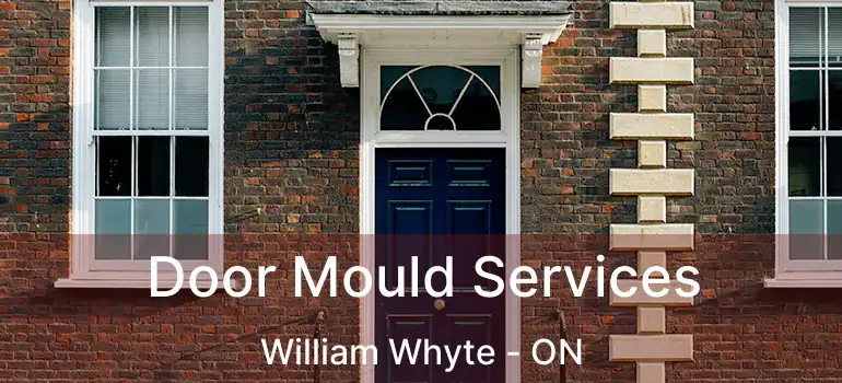  Door Mould Services William Whyte - ON