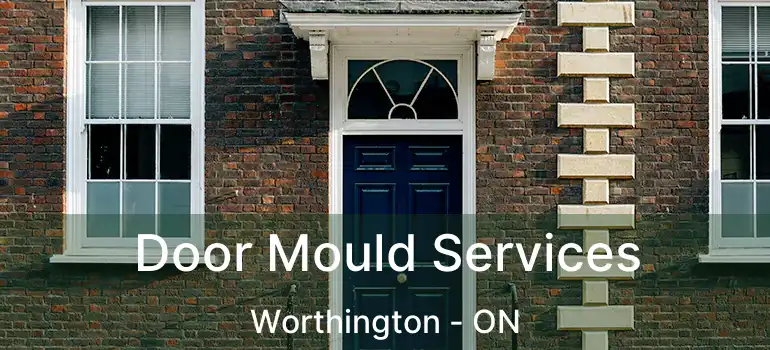  Door Mould Services Worthington - ON