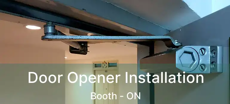  Door Opener Installation Booth - ON