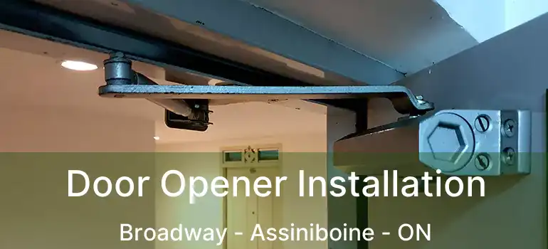  Door Opener Installation Broadway - Assiniboine - ON