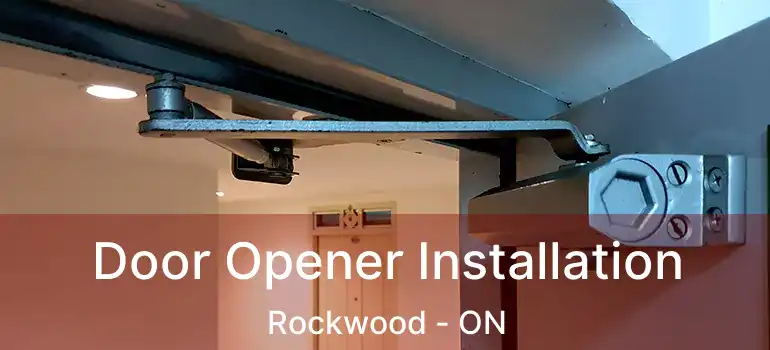  Door Opener Installation Rockwood - ON