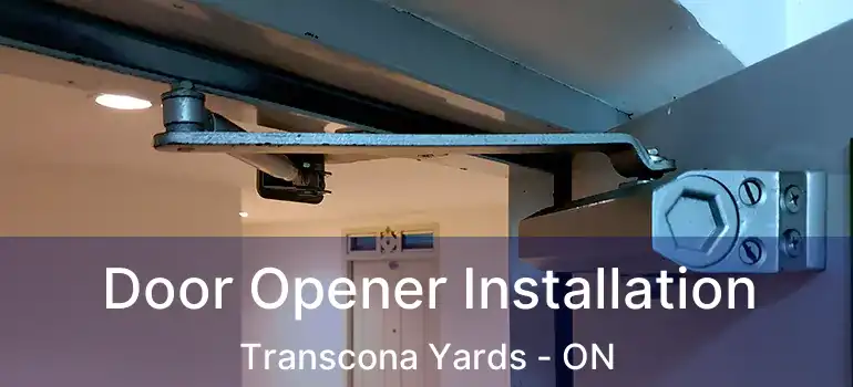  Door Opener Installation Transcona Yards - ON