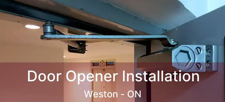  Door Opener Installation Weston - ON