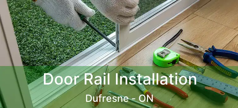  Door Rail Installation Dufresne - ON