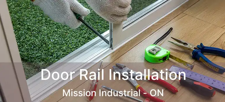  Door Rail Installation Mission Industrial - ON