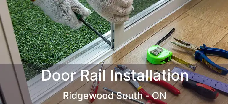  Door Rail Installation Ridgewood South - ON