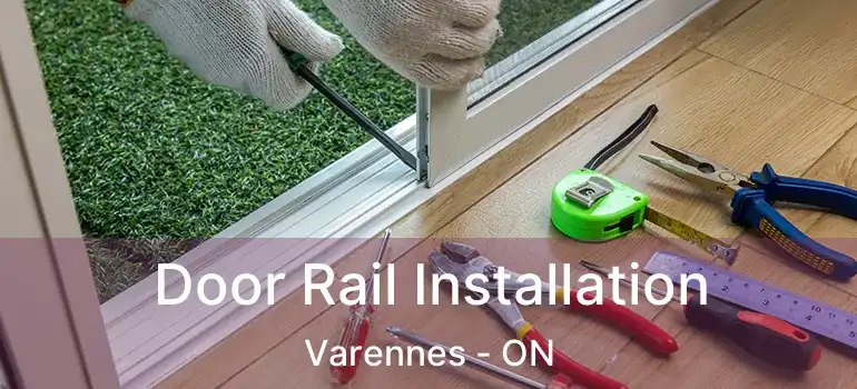  Door Rail Installation Varennes - ON