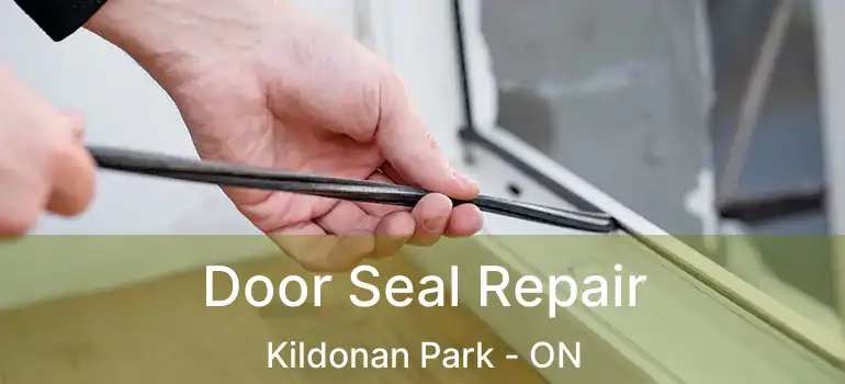  Door Seal Repair Kildonan Park - ON
