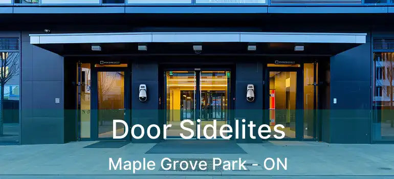  Door Sidelites Maple Grove Park - ON