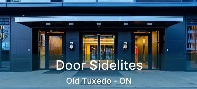  Door Sidelites Old Tuxedo - ON