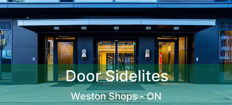  Door Sidelites Weston Shops - ON