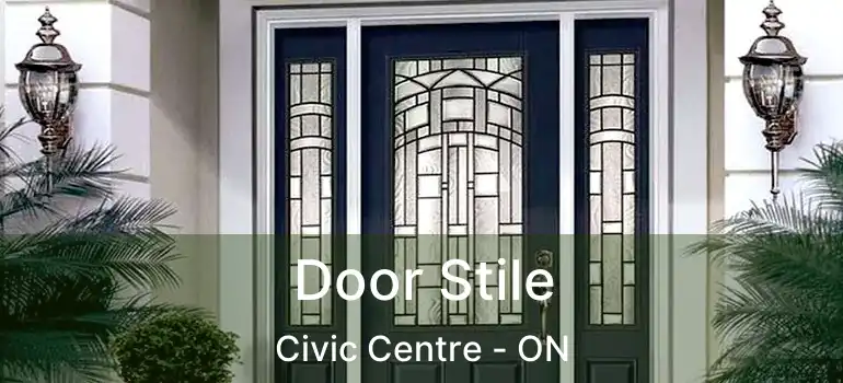  Door Stile Civic Centre - ON