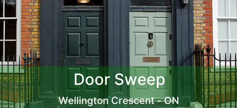  Door Sweep Wellington Crescent - ON