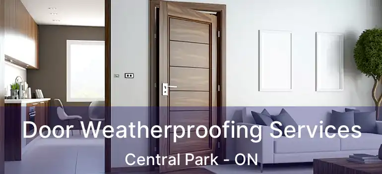  Door Weatherproofing Services Central Park - ON