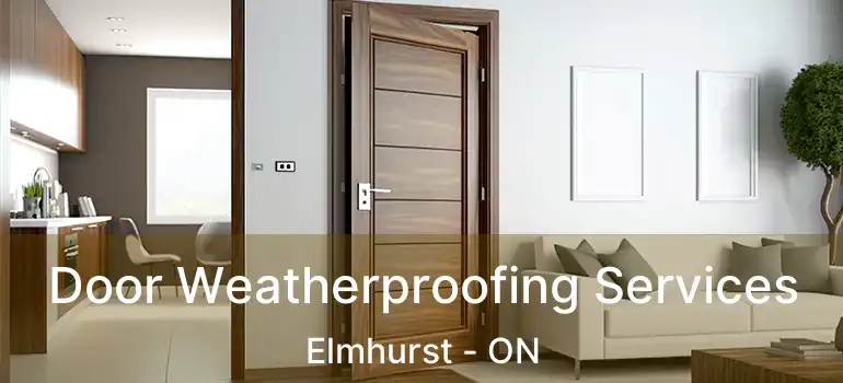  Door Weatherproofing Services Elmhurst - ON