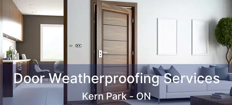  Door Weatherproofing Services Kern Park - ON