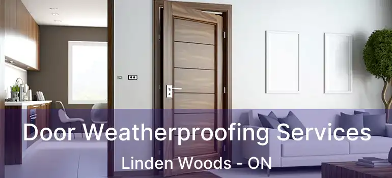  Door Weatherproofing Services Linden Woods - ON