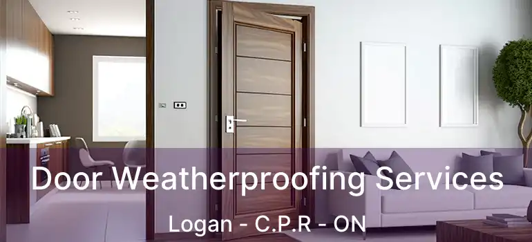  Door Weatherproofing Services Logan - C.P.R - ON