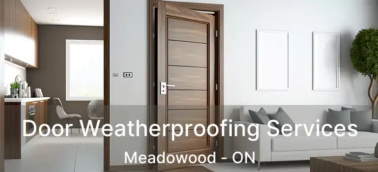  Door Weatherproofing Services Meadowood - ON