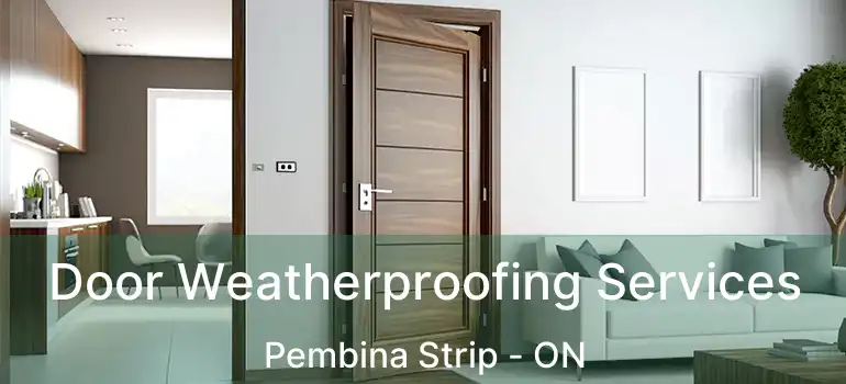  Door Weatherproofing Services Pembina Strip - ON