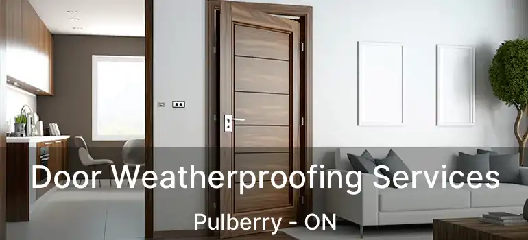  Door Weatherproofing Services Pulberry - ON