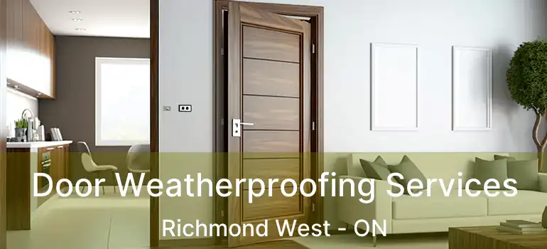  Door Weatherproofing Services Richmond West - ON