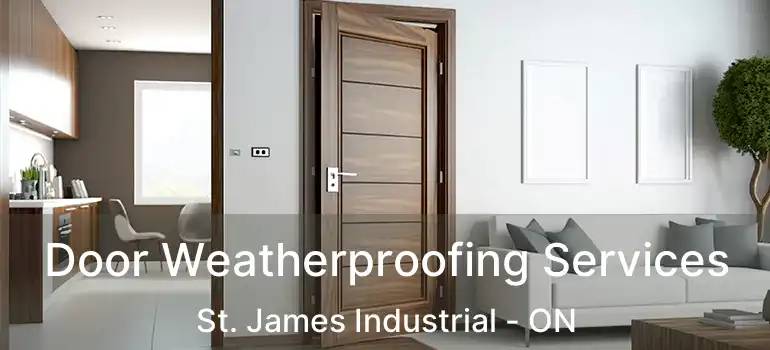  Door Weatherproofing Services St. James Industrial - ON