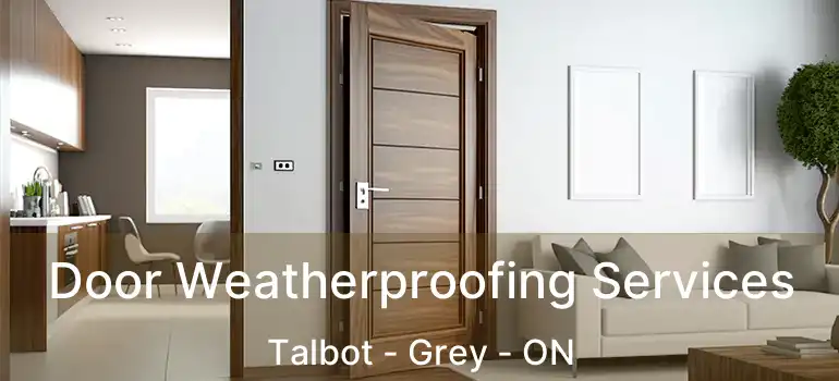  Door Weatherproofing Services Talbot - Grey - ON