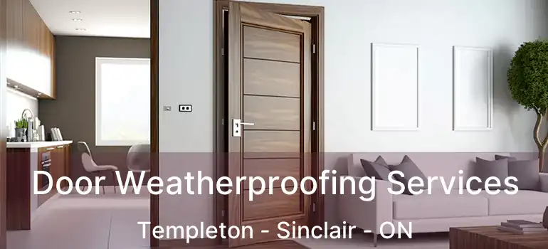  Door Weatherproofing Services Templeton - Sinclair - ON