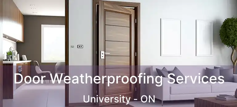  Door Weatherproofing Services University - ON